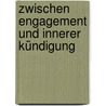 Zwischen Engagement und innerer Kündigung door Michael Stahlmann