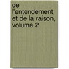 de L'Entendement Et de La Raison, Volume 2 door Franois Thurot