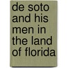 de Soto and His Men in the Land of Florida door Grace Elizabeth King