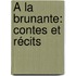 À La Brunante: Contes Et Récits