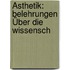 Ästhetik: Belehrungen Über Die Wissensch