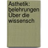 Ästhetik: Belehrungen Über Die Wissensch door Robert Prölss