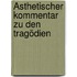 Ästhetischer Kommentar Zu Den Tragödien