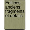 Édifices Anciens: Fragments Et Détails door Jean De Bosschere