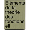 Éléments De La Theorie Des Fonctions Ell by Jules Tannery