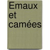 Émaux Et Camées by Th?ophile Gautier