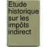 Étude Historique Sur Les Impôts Indirect