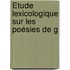 Étude Lexicologique Sur Les Poésies De G
