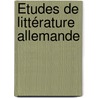 Études De Littérature Allemande door Arthur Chuquet