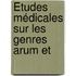 Études Médicales Sur Les Genres Arum Et