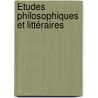 Études Philosophiques Et Littéraires door Ludovic Vitet