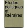 Études Politiques Et Littéraires door Joseph-Dominique-Aldebert P. De Chambrun