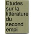 Études Sur La Littérature Du Second Empi