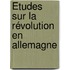 Études Sur La Révolution En Allemagne