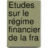 Études Sur Le Régime Financier De La Fra