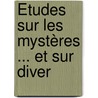 Études Sur Les Mystères ... Et Sur Diver door Pierre Joseph J.B. Onsime Leroy
