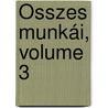 Összes Munkái, Volume 3 door Jzsef Etvs