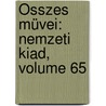 Összes Müvei: Nemzeti Kiad, Volume 65 by Mr Jkai