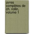 uvres Complètes De Ch. Rollin, Volume 1