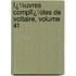 Ï¿½Uvres Complï¿½Tes De Voltaire, Volume 41