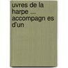 Uvres De La Harpe ... Accompagn Es D'Un door Jean-Franï¿½Ois De La Harpe