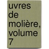 uvres De Molière, Volume 7 door Eugï¿½Ne Despois