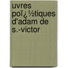 Uvres Poï¿½Tiques D'Adam De S.-Victor door Satan