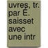 uvres, Tr. Par É. Saisset Avec Une Intr