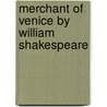 Merchant Of Venice By William Shakespeare by A.M. Kinghorn