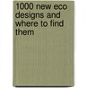 1000 New Eco Designs And Where To Find Them by Rebecca Proctor