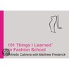 101 Things I Learned (tm) In Fashion School door Matthew Frederick