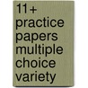 11+ Practice Papers Multiple Choice Variety door Onbekend