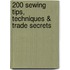200 Sewing Tips, Techniques & Trade Secrets