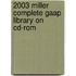 2003 Miller Complete Gaap Library On Cd-rom