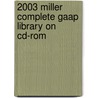 2003 Miller Complete Gaap Library On Cd-rom by Elijah Williams