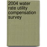 2004 Water Rate Utility Compensation Survey door Multiple Contributors