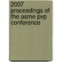 2007 Proceedings Of The Asme Pvp Conference