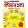 500+ Fabulous Month-By-Month Teaching Ideas by Scholastic Inc.