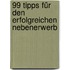 99 Tipps für den erfolgreichen Nebenerwerb