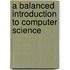 A Balanced Introduction To Computer Science