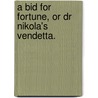 A Bid For Fortune, Or Dr Nikola's Vendetta. door Guy Boothby