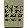 A Challenge For Higher Education In Ontario by Charles M. Beach