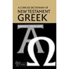 A Concise Dictionary Of New Testament Greek door Warren C. Trenchard