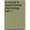 A Course In Experimental Psychology, Part 1 by Edmund Clark Sanford