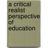 A Critical Realist Perspective Of Education by Brad Shipway