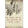 A Donde Van los Que Mueren Sin Poder Creer? by Robert P. Lightner