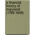 A Financial History Of Maryland (1789-1848)