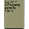 A Guide To Investigating Using The Internet door Dave Davis