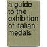 A Guide To The Exhibition Of Italian Medals