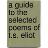 A Guide to the Selected Poems of T.S. Eliot by B.C. Southam
